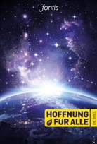 Bibelausgaben-Hoffnung für alle, Fonti - Brunnen Basel, Fontis - Brunnen Basel, Fontis - Brunnen Basel, Fontis – Brunnen Basel, Inc... - Bibelausgaben: Hoffnung für alle. Die Bibel - "Blue Planet Edition"