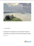 L Engelhardt, L. Engelhardt - Ferdinand von Wrangel und seine Reise längs der Nordküste von Sibirien und auf dem Eismeere 1885