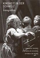 Fotostiftung der Schweiz, Fotostiftung Schweiz, Fotostiftung Schweiz, Peter Pfrunder, Fotostiftung Schweiz - Kindheit in der Schweiz