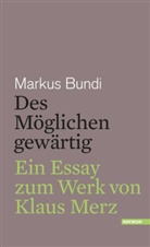Markus Bundi - Des Möglichen gewärtig