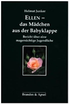 Helmut Junker - Ellen - das Mädchen aus der Babyklappe
