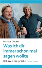 Markus Decker, Markus Wächter - Was ich dir immer schon mal sagen wollte