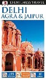 Anuradha Chaturvedi, DK, DK Eyewitness, Dk Publishing, DK Travel, Inc. (COR) Dorling Kindersley - DK Eyewitness Travel Guide Delhi, Agra and Jaipur