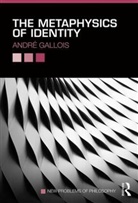 Andre Gallois, André Gallois, Andre (Syracuse University Gallois, AndrT Gallois - Metaphysics of Identity