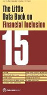 World Bank, World Bank, World Bank (COR), World Bank Group - The Little Data Book on Financial Inclusion 2015