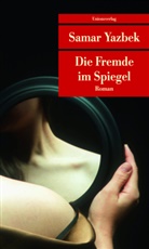 Samar Yazbek - Die Fremde im Spiegel