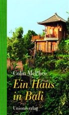 Colin Mcphee - Ein Haus in Bali