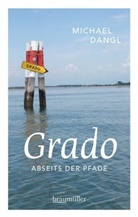 Michael Dangl - Grado abseits der Pfade