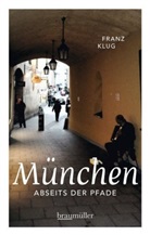 Franz Klug - München abseits der Pfade