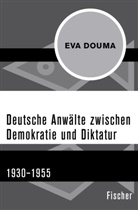 Eva Douma - Deutsche Anwälte zwischen Demokratie und Diktatur