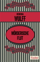 Rebekka Wulff - Mörderische Flut
