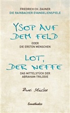 Friedrich Ch Zauner, Friedrich Ch. Zauner - Ysop auf dem Feld / Lot, der Neffe