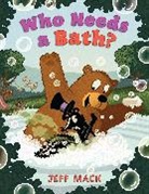 Jeff Mack, Jeff/ Mack Mack, Mack Jeff, Jeff Mack - Who Needs a Bath?