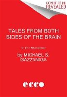Michael S. Gazzaniga - Tales from Both Sides of the Brain