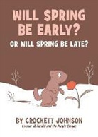 Crockett Johnson, Crockett/ Johnson Johnson, Crockett Johnson - Will Spring Be Early? Or Will Spring Be Late?