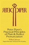 Willard Johnson, Bruce Rogers - Peter Piper s Practical Principles of Plain and Perfect