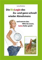 Lena Bredow - Die BioLogie des Zu- und ganz schnell wieder Abnehmens