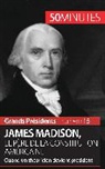 50 minutes, 50minutes, Thoma Melchers, Thomas Melchers, 50 minutes, Thomas Melchers - James Madison, le père de la Constitution américaine