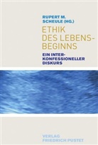 Ruper M Scheule, Rupert M. Scheule - Ethik des Lebensbeginns