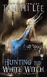 Tanith Lee - Hunting the White Witch