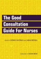 Adrian Hastings, Adrian Redsell Hastings, Sarah Redsell, Adrian Hastings, Sarah Redsell, Redsell Sarah - Good Consultation Guide for Nurses