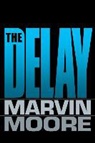 Marvin Moore - The Delay