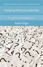 Robert Elgie - Studying Political Leadership