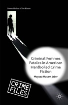Maysaa Husam Jaber - Criminal Femmes Fatales in American Hardboiled Crime Fiction