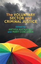 Anthea Hucklesby, Anthea Corcoran Hucklesby, Corcoran, Corcoran, Mary Corcoran, Anthe Hucklesby... - Voluntary Sector and Criminal Justice