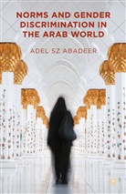 Adel Abadeer, Adel SZ Abadeer - Norms and Gender Discrimination in the Arab World