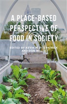 Kevin M. Willis Fitzpatrick, Kevin M. Fitzpatrick, Kevi M Fitzpatrick, Kevin M Fitzpatrick, Willis, Willis... - Place-Based Perspective of Food in Society