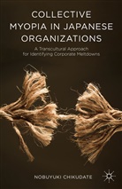 Nobuyuki Chikudate, Nobuyuki Hughes Chikudate, Lindsey A Hughes, Lindsey A. Hughes - Collective Myopia in Japanese Organizations