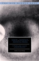Andrea Louise Young - Vision and Audience in Medieval Drama
