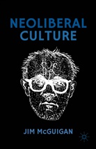 Jim Mcguigan - Neoliberal Culture