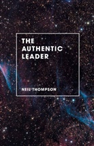 Neil Thompson - Authentic Leader
