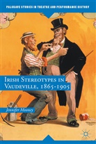 Jennifer Mooney, Jennifer T. Mooney - Irish Stereotypes in Vaudeville, 1865-1905