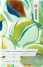 Stephanie Olsen, Stephani Olsen, Stephanie Olsen - Childhood, Youth and Emotions in Modern History