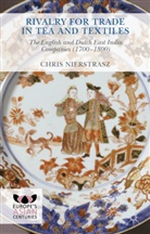 Chris Nierstrasz - Rivalry for Trade in Tea and Textiles