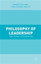 Jean-Etienne Joullie, Jean-Etienn Joullié, Jean-Etienne Joullié, Robert Spillane, Robert Joullie Spillane - Philosophy of Leadership