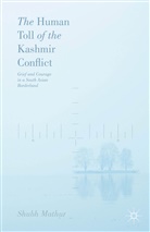 Shubh Mathur - Human Toll of the Kashmir Conflict