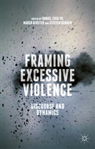 Daniel Ziegler, Daniel J. Gerster Ziegler, Marc Gerster, Marco Gerster, Steffen Kramer, Steffen Krämer... - Framing Excessive Violence