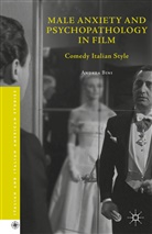 Andrea Bini - Male Anxiety and Psychopathology in Film