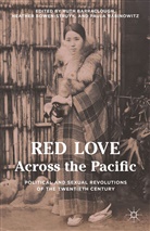 Ruth Barraclough, Ruth Bowen-Struyk Barraclough, Heather Bowen-Struyk, Paula Rabinowitz, Rut Barraclough, Ruth Barraclough... - Red Love Across the Pacific