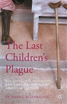 Richard J Altenbaugh, Richard J. Altenbaugh - Last Children''s Plague