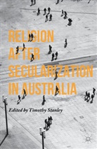 Timothy Stanley, Timoth Stanley, Timothy Stanley - Religion After Secularization in Australia
