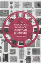 Kenneth Wilson - The Theological Roots of Christian Gratitude 2015