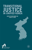 Baek Teitel Baekbuhm-Suk, Ruti G. Teitel, Ruti G. Baekbuhm-Suk Teitel, Baek BaekBuhm-Suk, Buhm-Suk, Buhm-Suk... - Transitional Justice in Unified Korea