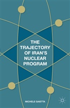 Michele Gaietta - Trajectory of Iran''s Nuclear Program