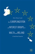 Mario Thomas Vassallo - Europeanization of Interest Groups in Malta and Ireland