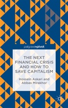 Askari, H Askari, H. Askari, H. Mirakhor Askari, Hossein Askari, A Mirakhor... - Next Financial Crisis and How to Save Capitalism